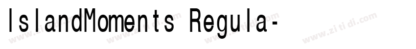 IslandMoments Regula字体转换 IslandMoments Regula字体转换